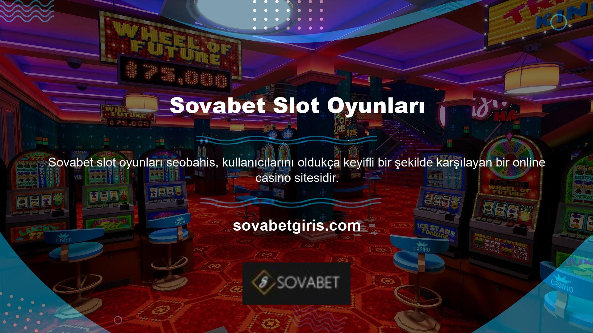 Sovabet slotlar ve slot oyunları sitesine bağlanmak basittir